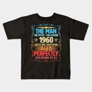 The Man 1960 Aged Perfectly Life Begins At 63rd Birthday Kids T-Shirt